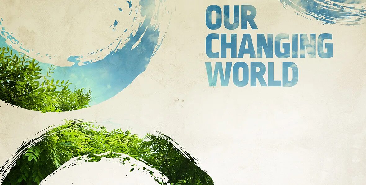 World will change. Our changing World. Changing World World. Картинки change the World. Телепередача our World.