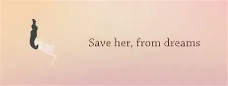 I save her