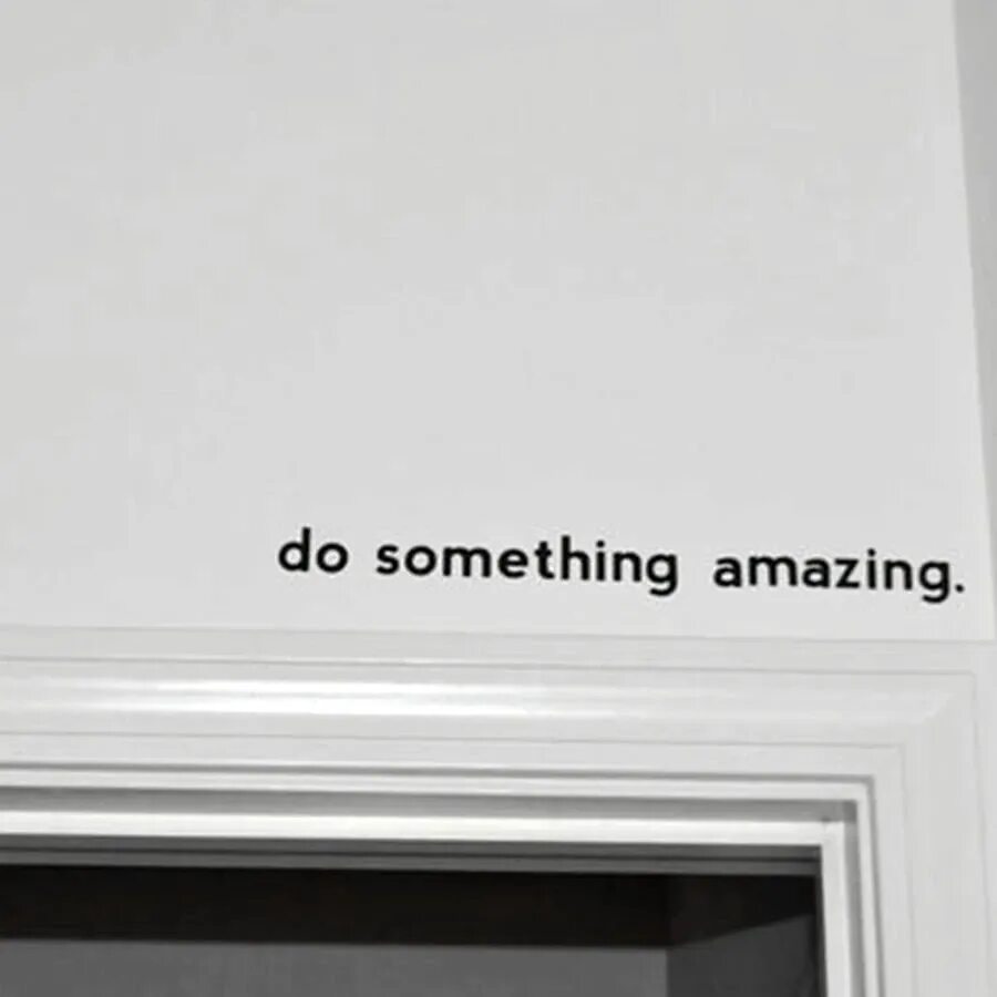 Do something amazing. Наклейки на стену мотиваторы русский. Do something amazing перевод. Надпись do something amazing. Something amazing