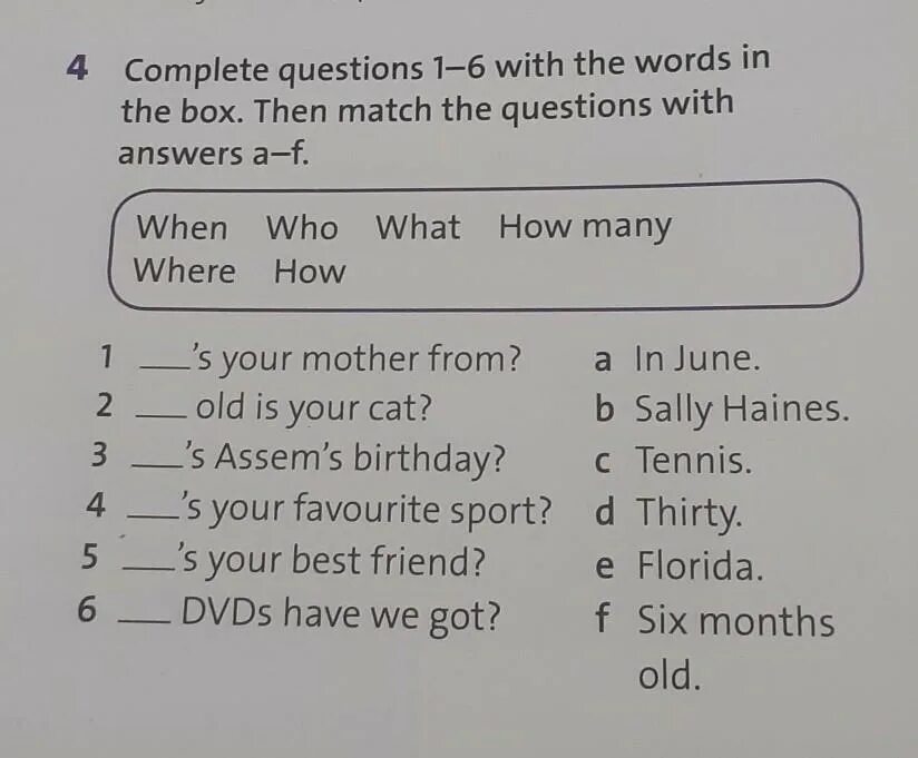 8 complete the questions. Вопросы complete the questions. Match the questions with the answers 5 класс. Match the questions to the answers 6 класс ответы. Английский язык Match the questions and the answers.