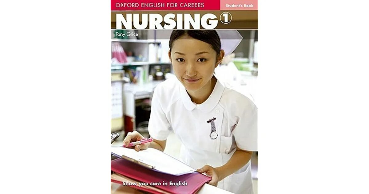 Английский язык students book решебник. Nursing учебник по английскому. Nursing 1 student's book книга. Tony Grice Nursing 1 ответы student's book. Учебник Oxford English Nursing.