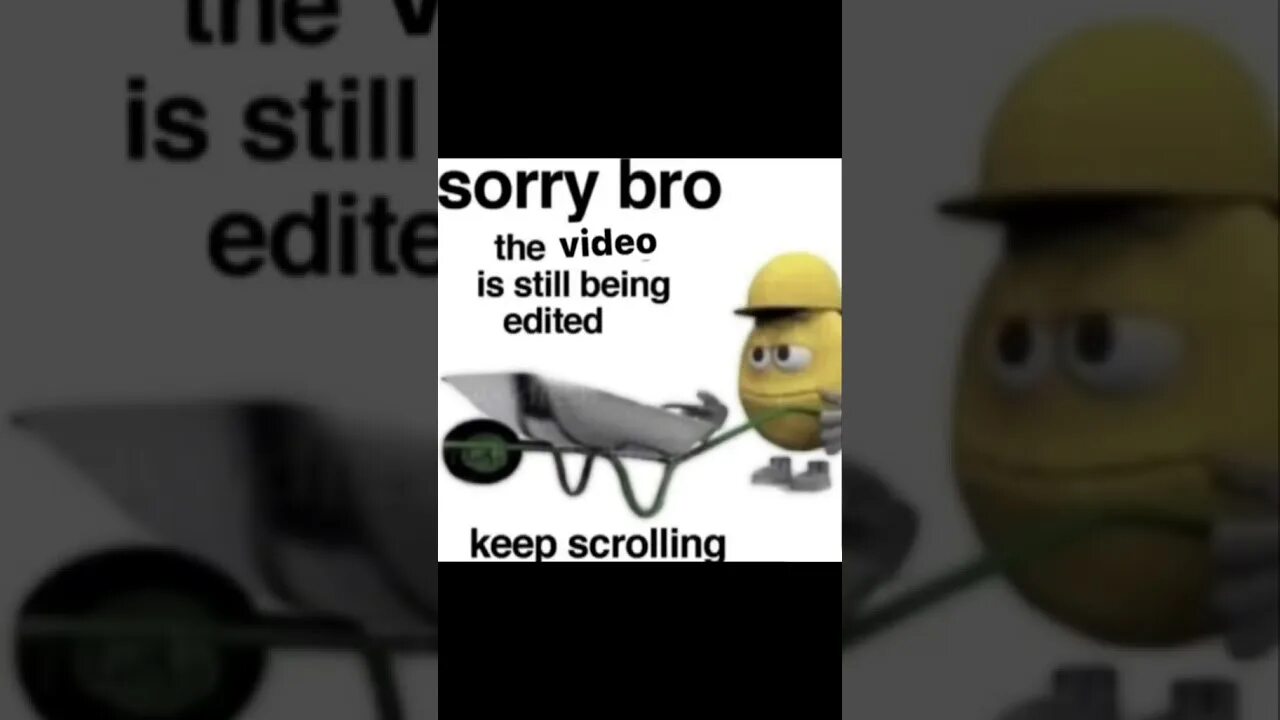 Still being. Sorry bro. Сорри бро Мем. Sorry bro Edit is still being. Sorry bro the joke is still being.