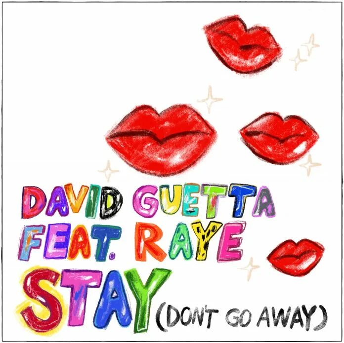 David Guetta and Raye. David Guetta - stay. David Guetta feat. Raye - stay (don't go away). David Guetta & Raya. Don stay away