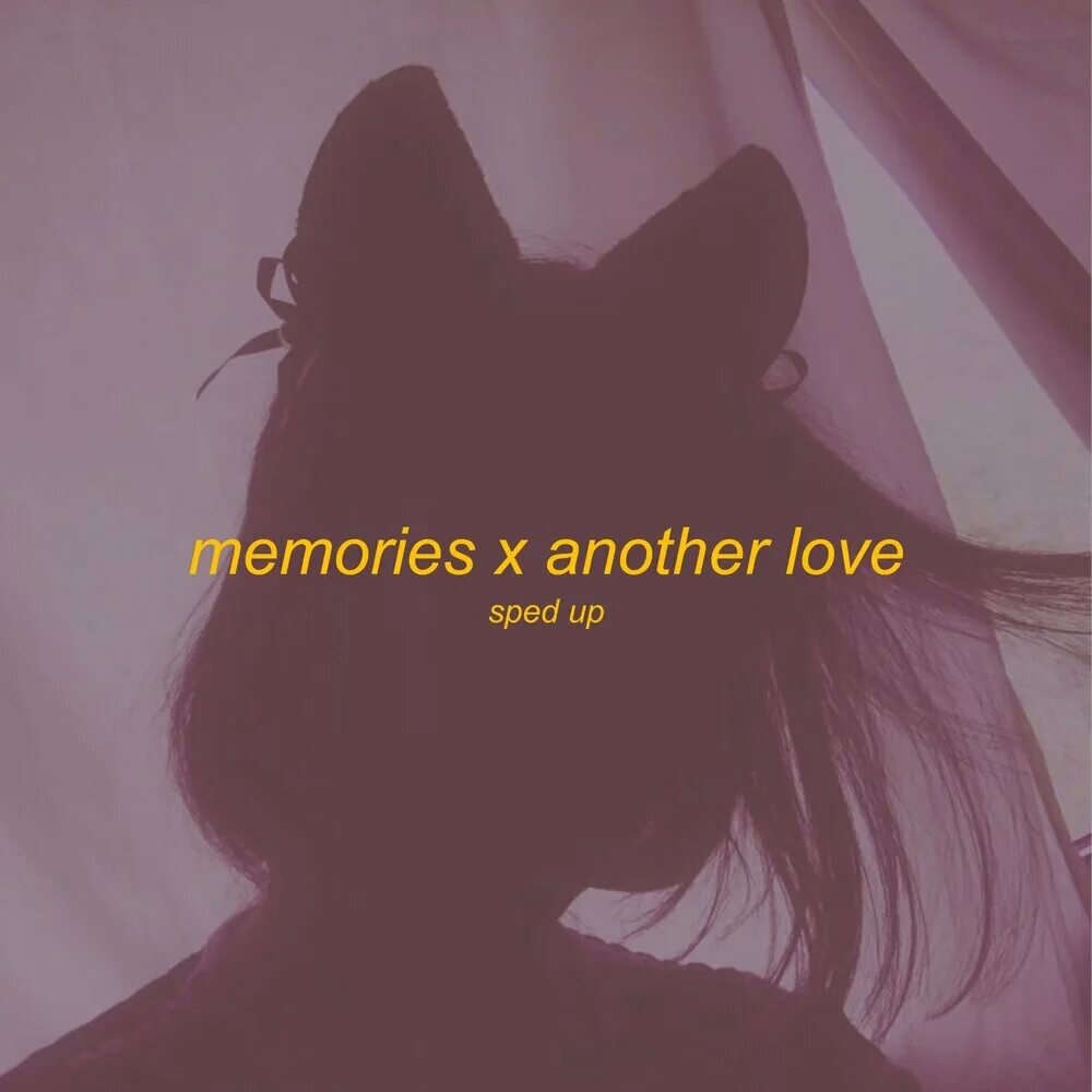 Memories x another love speed up. Memories x another love speed up