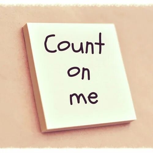 I count перевод. Count on me. you can count on me. to count on. count on somebody.
