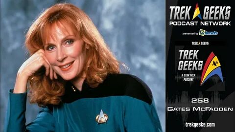 Trek Geeks #258 - Gates McFadden.