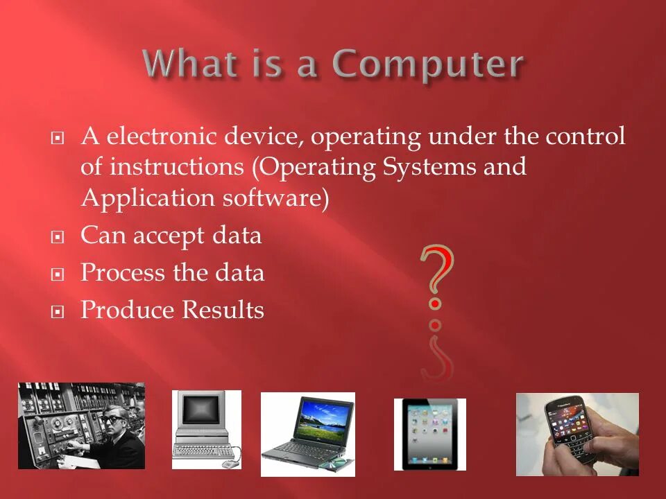 A computer is a machine with. What is a computer. дата девайс. what is an electronic device. computer is a electronic device that can receive.