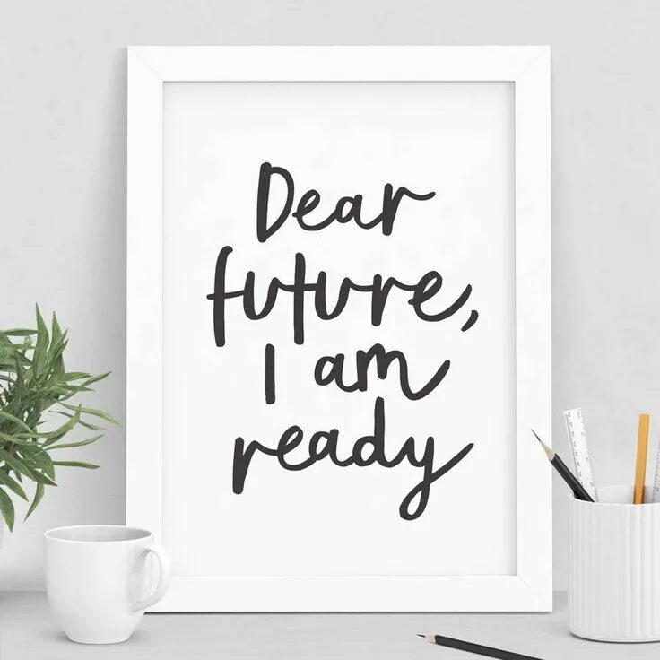 Dear i am here. Rien. Dear Future i am ready. Фразы с rien. Ready to be постеры.