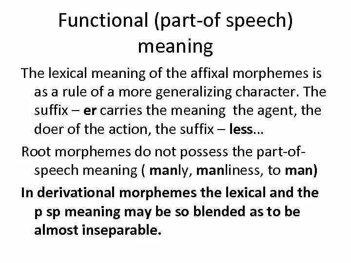 Speech meaning. Functional Parts of Speech. Grammatical Lexical and Part-of-Speech meaning. Part-of-Speech meaning. Functional Parts of Speech are.