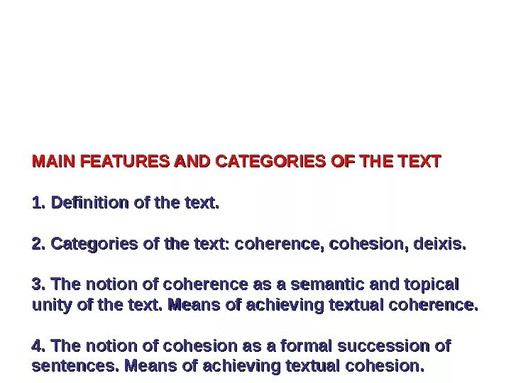 Text categories. Notion text. Text features. Textual Cohesion. Main characteristics