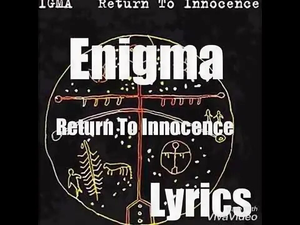 Энигма Return to Innocence. Энигма ретурн ту Инносенс. Return to Innocence. Enigma Return to Innocence текст.