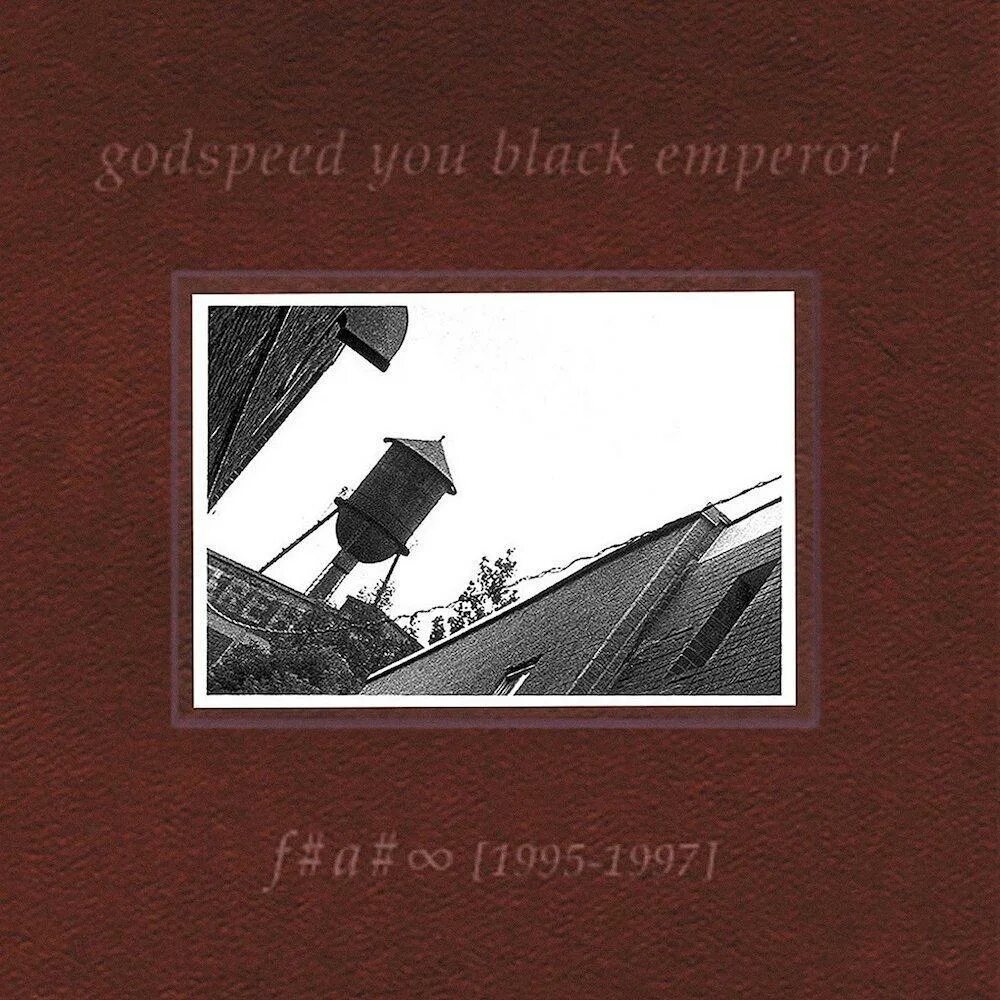 F♯A♯∞ Godspeed you! Black Emperor. F#A#Infinity. Godspeed you Black Emperor альбом.