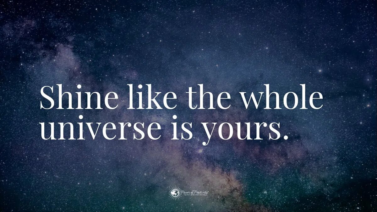 Shining like. Shine like the whole universe is yours. shine like the moon. shining like you постер. shine like a start.