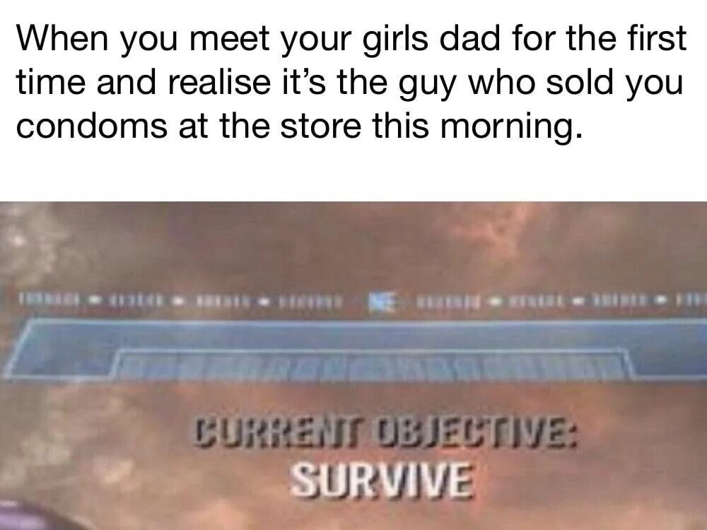 Who met you when you. Текущая цель выжить Мем. Current objective Survive. Текущая задача выжить. Current Mission Survive.