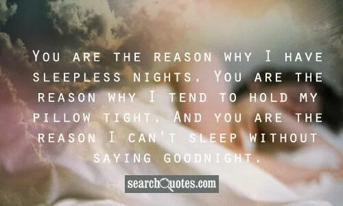 You are the reason. You are the reason why i. You are the reason l started перевод. Sleepless Nights quotes. The reason for not doing