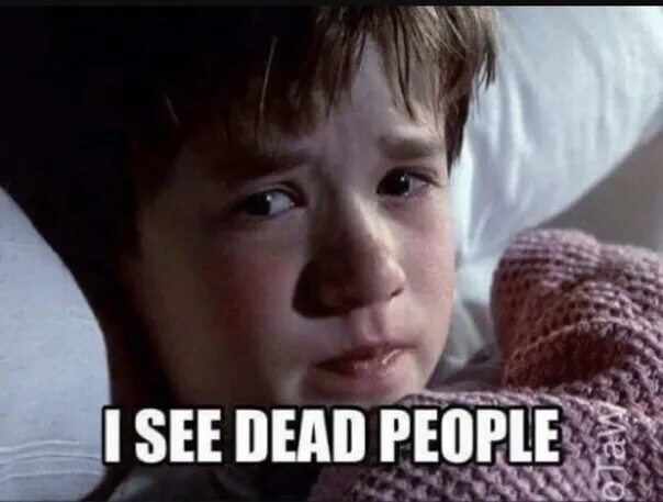 I have seen