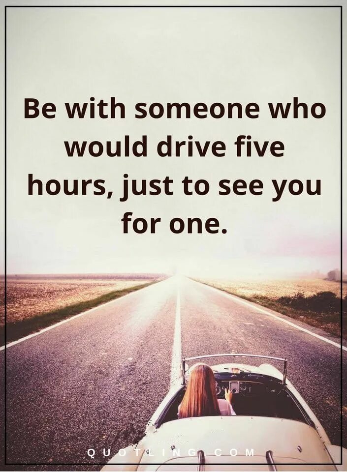 To be with someone. To be with someone