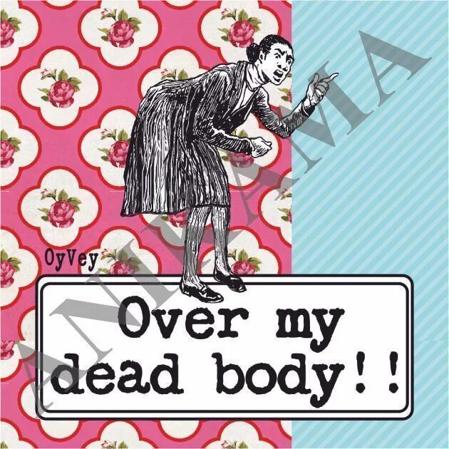 Over my dead body. Over my Dead body идиома. Over my Dead body idiom. Обложка over my Dead body Blind channel.