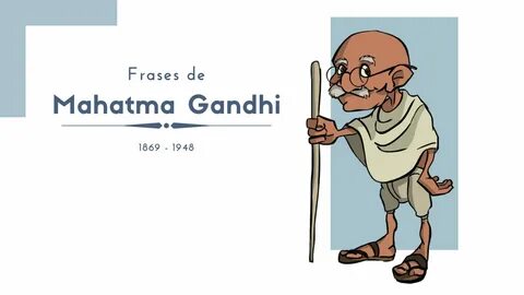 Las frases de Mahatma Gandhi reflejan su lucha social contra las desigualda...