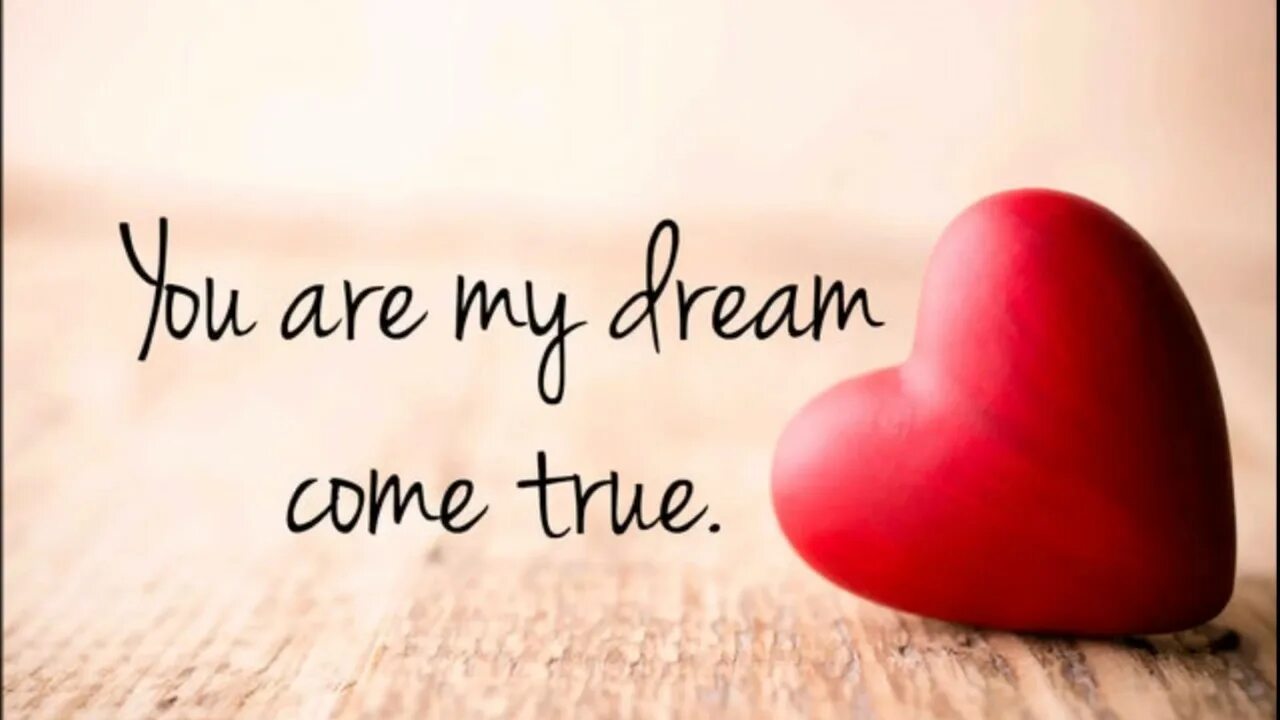 You are true. You are my love. dreams come true надпись. dreams come true обои. you are my.