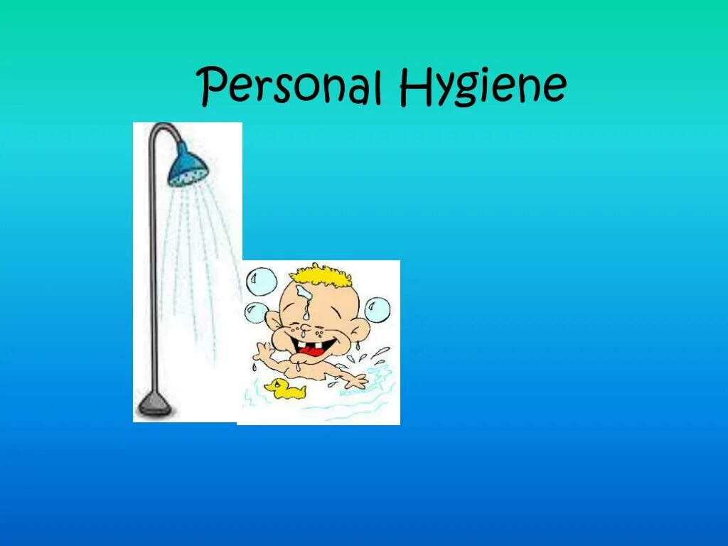 My personal Hygiene. Шаблон для презентации гигиена. Personal Hygiene рисунок.  Personal Hygiene Крутко. A shower every day