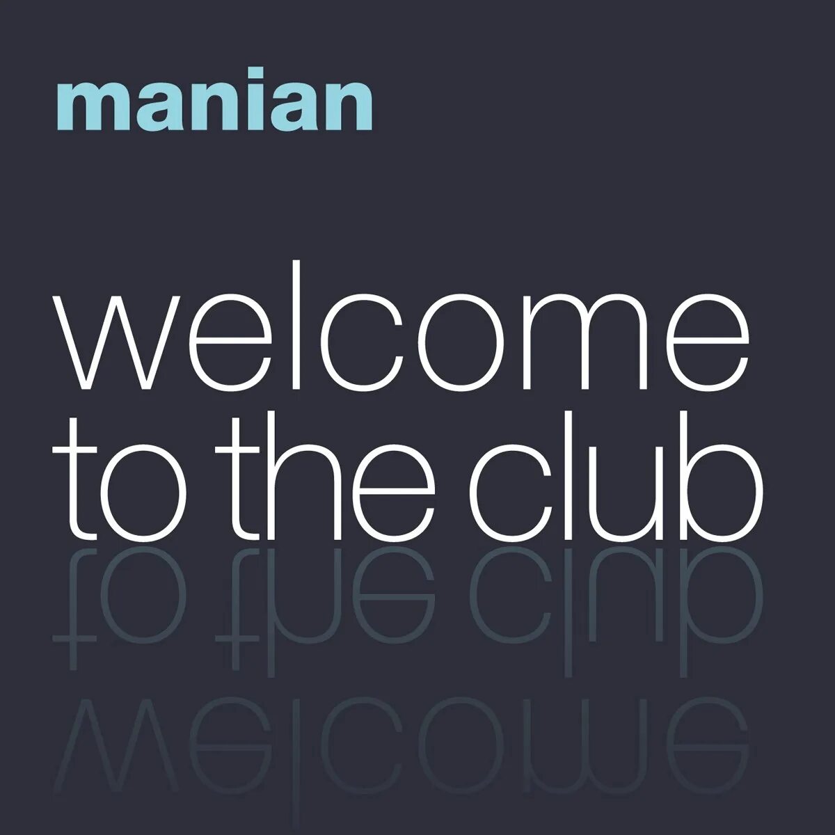 Welcome to the club now. Welcome to the Club. Manian. DJ Manian.