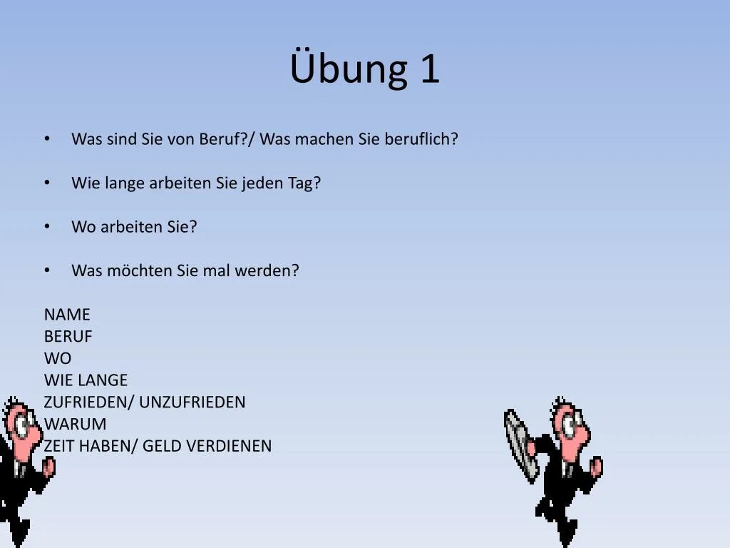 Was machen sie