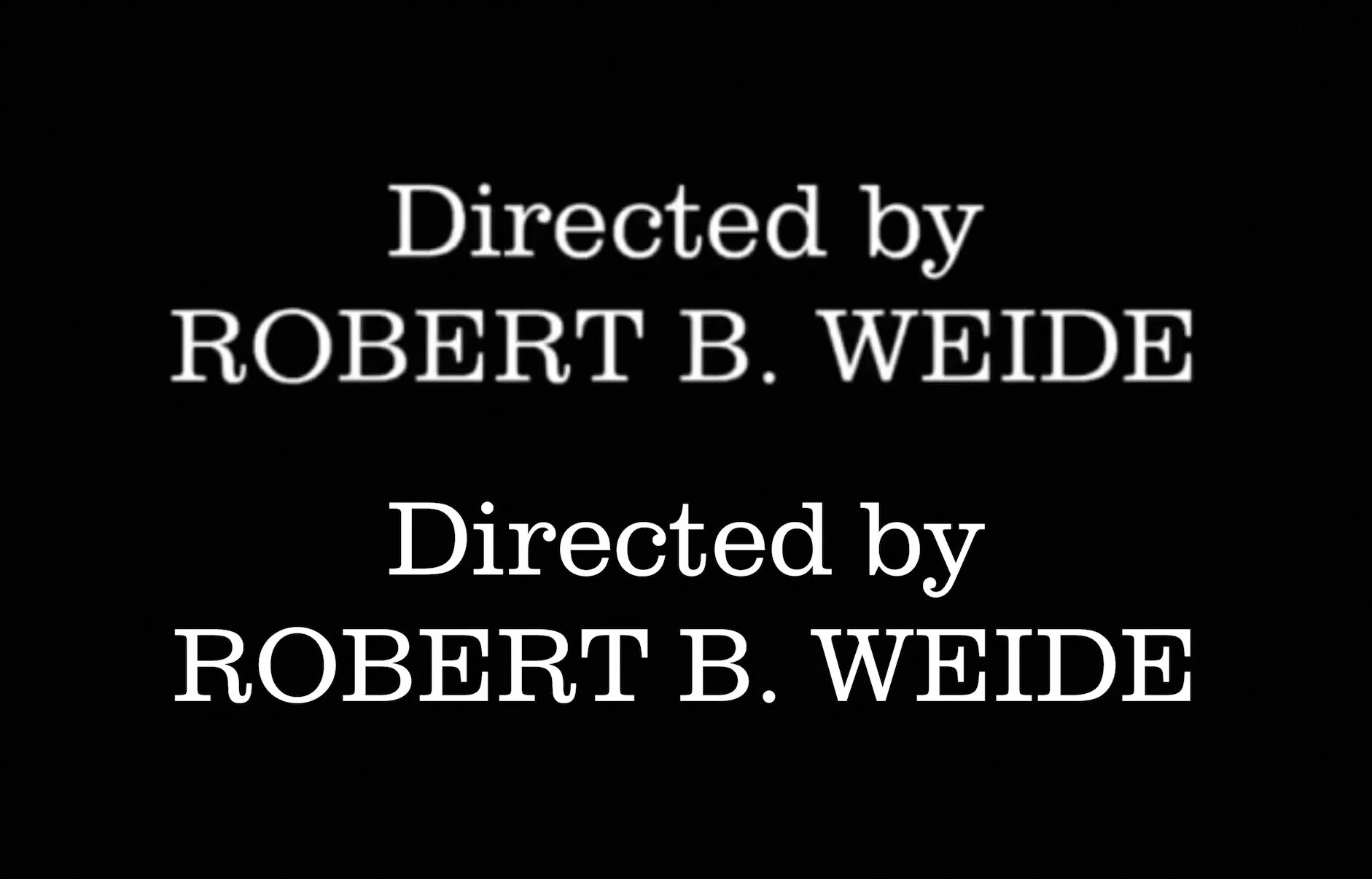 Мем титры directed by Robert b Weide. Титры directed by Robert b. Direct by robert b мем