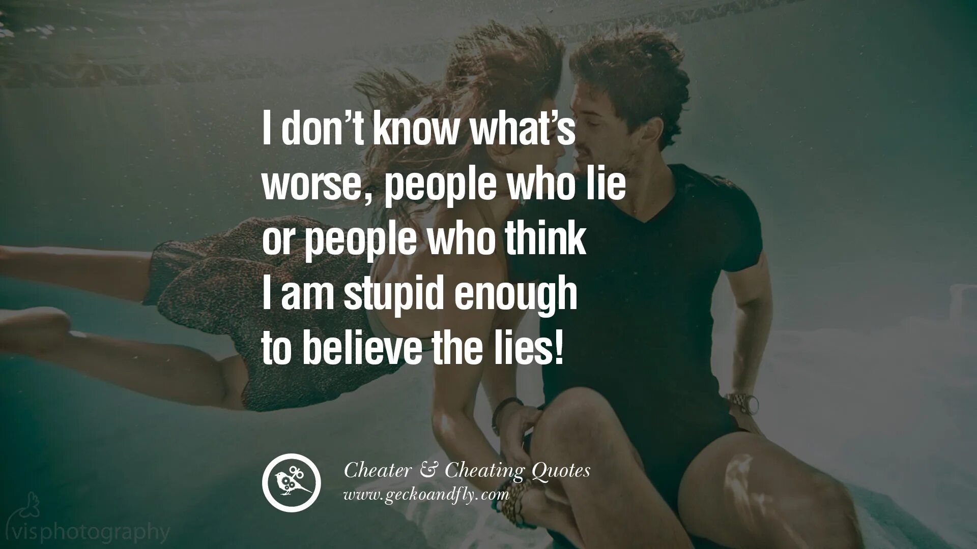 I believe think that. Stupid people. People who know. I have the best girlfriend in the World цитаты. Cheating on boyfriend.