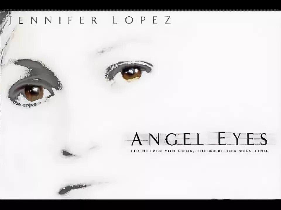 Angel eyes песня. Глаза ангела / Eyes of an Angel. Angels Eyes нити. Jennifer Lopez Angel Eyes.