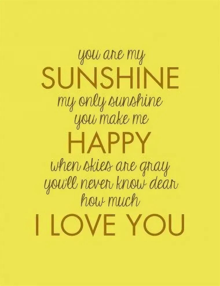 You my sunshine. Sunshine i love you. Sunshine картинки. You are my sunshine слова. You are my sunshine lyrics.