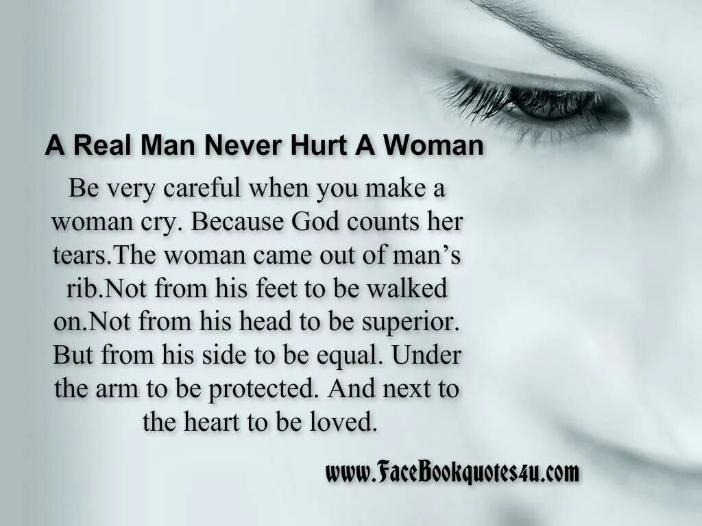 When you are woman. Woman Cry quotes. Херт мен. Woman hurt. Real man quotes.