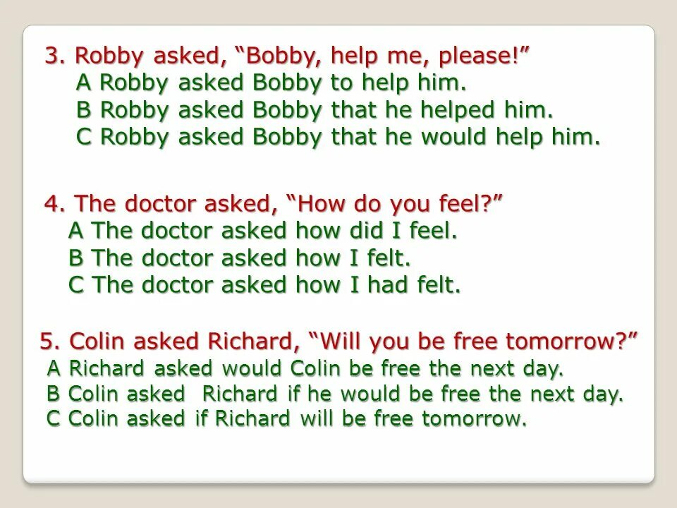 Robby asked Bobby help me please. He asked me. Help him. To ask.