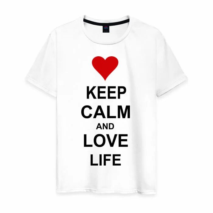 Life love work. Футболки one Life one Love. Keep Calm мерч. I Love my Life футболка. Футболка с принтом one Life one Love.