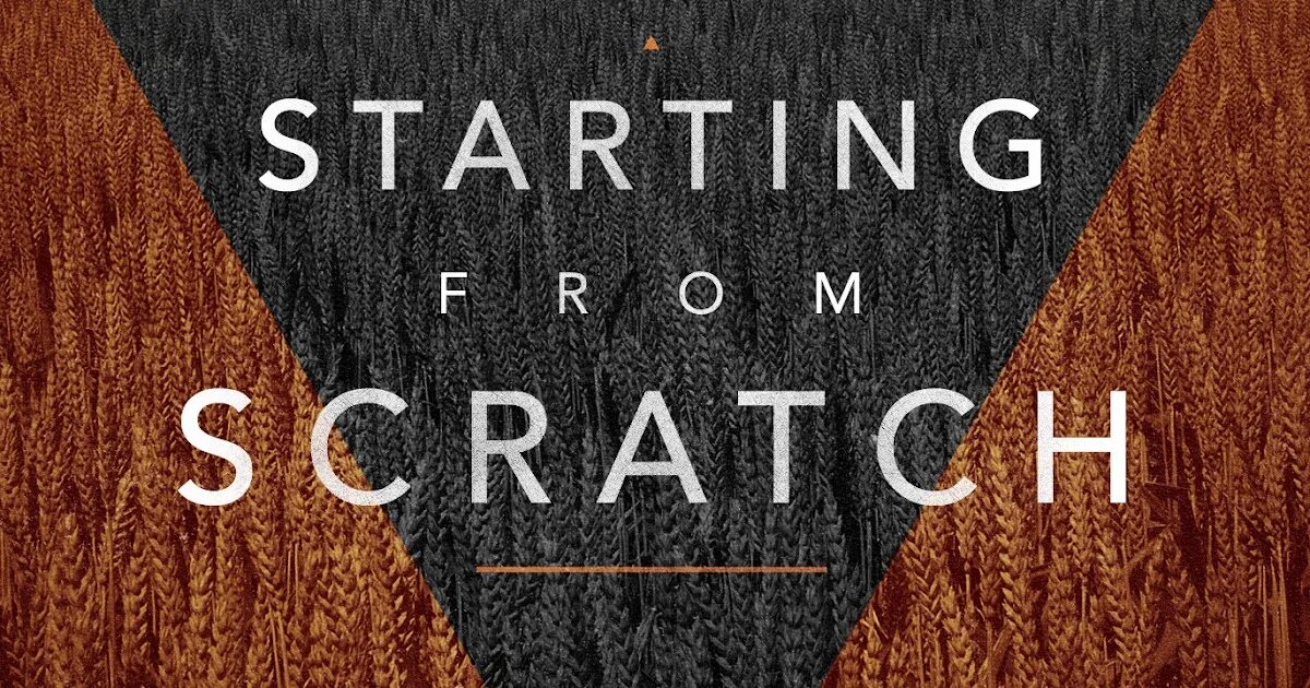 From scratch. Start from scratch. from scratch идиома. starting from scratch.