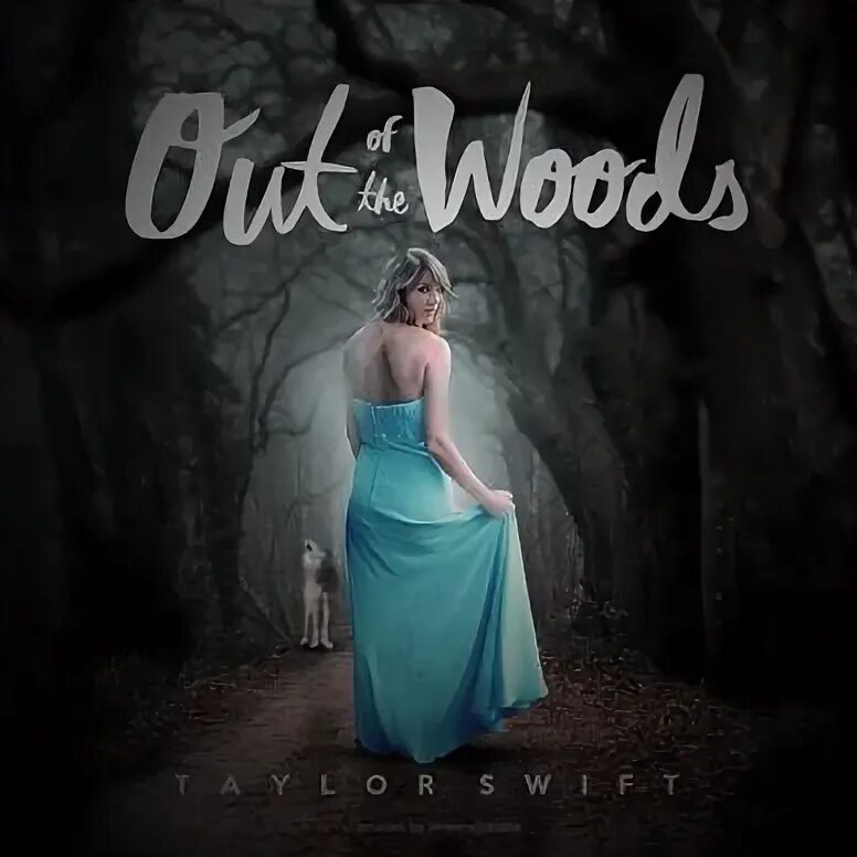 The woods swift. Taylor swift out of the woods.