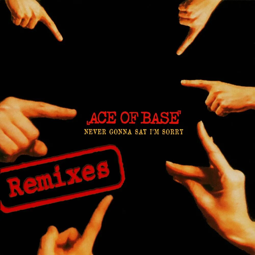 Ace of base i never. Ace of base never gonna say i&#039;m sorry. never gonna say i&#039;m sorry remastered ace of base. never gonna say i&#039;m sorry (remastered). группа ace of base.