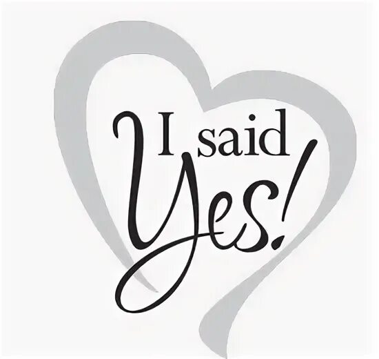 I have said yes. I said Yes надпись. I said Yes картинка. She said Yes надпись. Yes красиво.