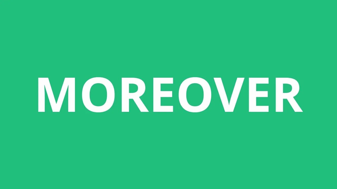 Moreover however. Moreover. Moreover примеры. Moreover перевод. Moreover comma.