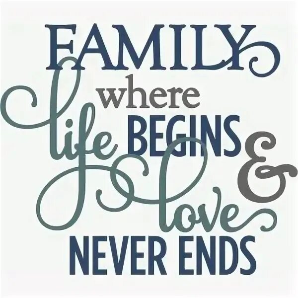 Where is the family from. Family where life begins and love never ends. family is where life begins and love never ends. where life begins and love never ends перевод на русский. family where life begins and love never ends перевод тату.