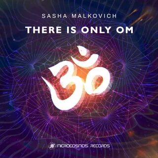 There Is Only Om - Single by Sasha Malkovich on Apple Music