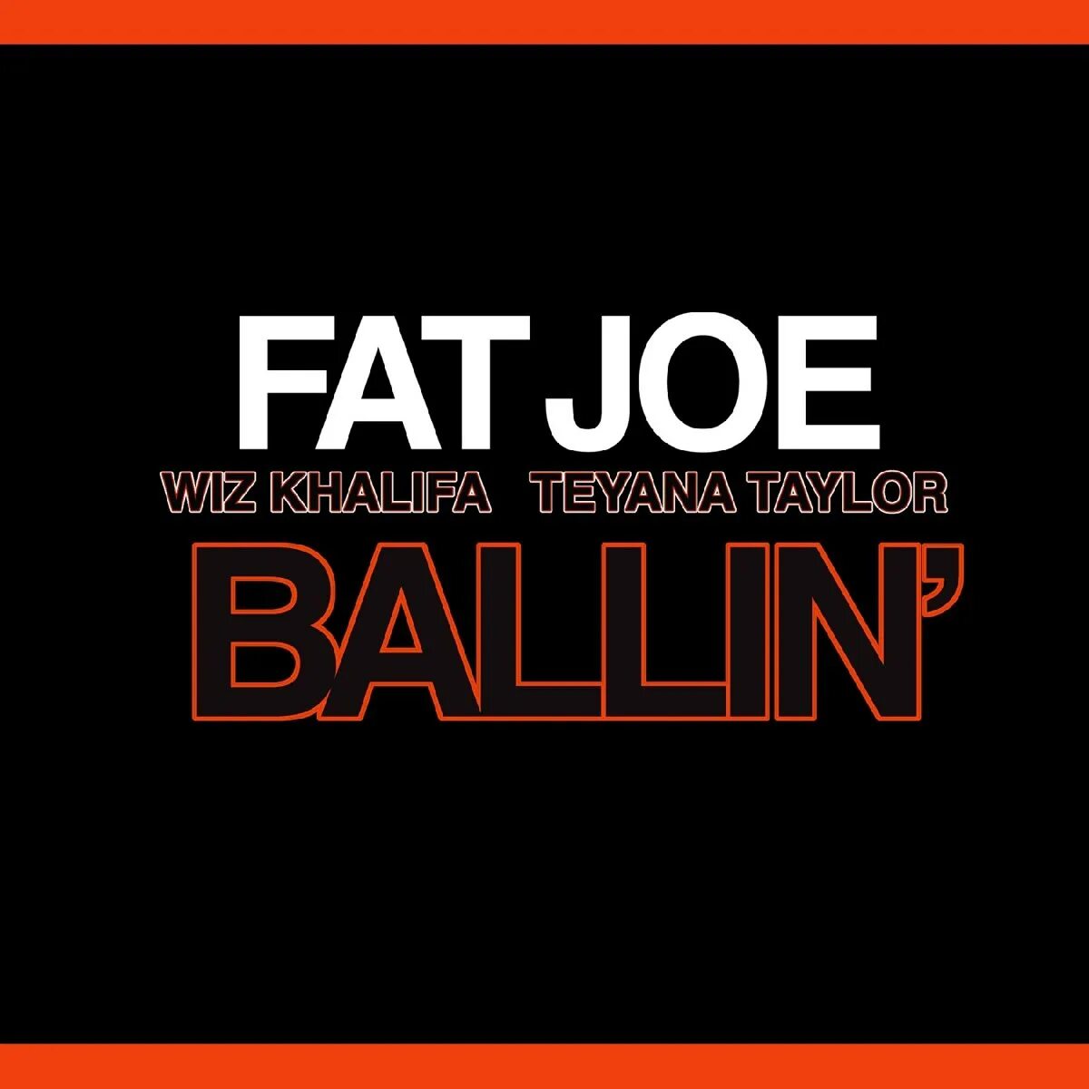 Fat Joe Ballin. Teyana Taylor Ballin. Fat Joe - Ballin ft. Wiz khalifa. Сингл фат.