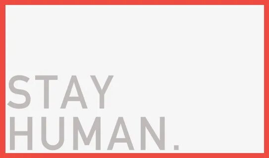 Stay human 1. Ярлык stay Human. Stay Human бренд. Stay Human групп. Stay Human буквы.