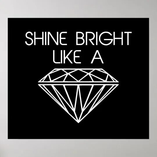Shining like. Shine like a diamond. shine bright like a diamond надпись. shine bright. shine bright like.