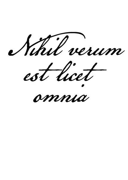 Est licet. Ничто не истинно на латыни. Ничто не истинно все дозволено тату на латыни. Ничто не истинно всё дозволено на латыни. Ничто не истина все дозволено на латинском.