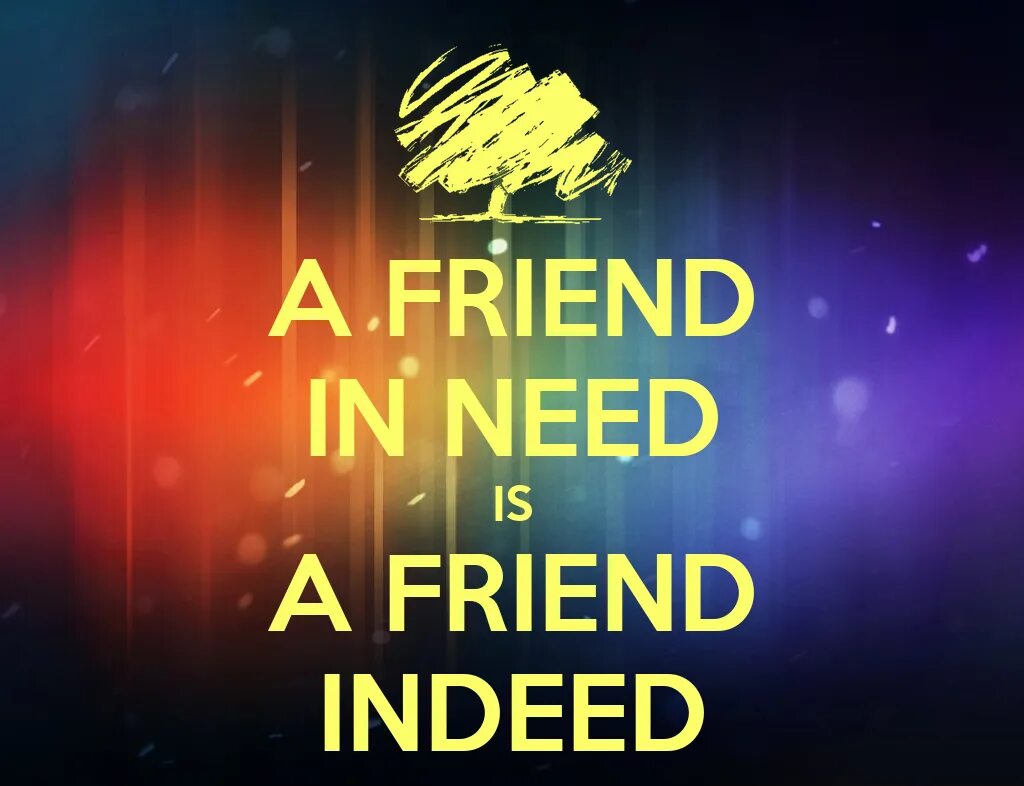 A friend in need перевод. A friend in need is a friend indeed. friend in need is a friend indeed пословица. friends in need are friends indeed. a friend in need is a friend indeed картинка.