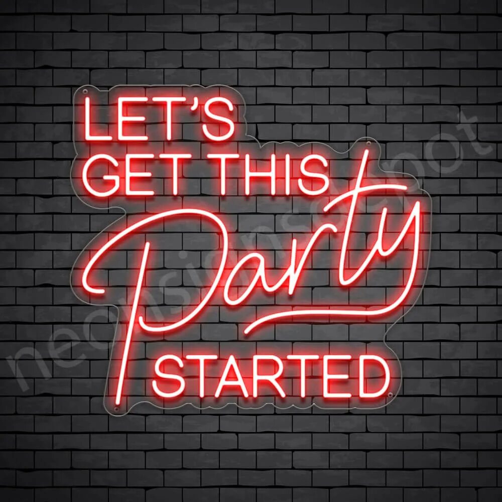 Let s get this. Неоновая вывеска Party. Неоновая вывеска летс парти. Летс пати неон. Let's get Party started.