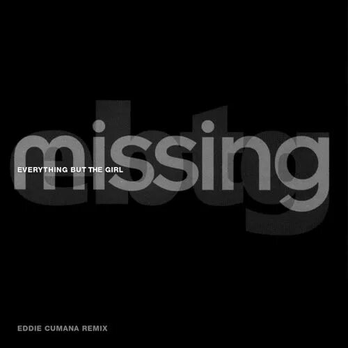 Everything but the girl missing. Missing Remix everything but the girl. Missing Todd Terry Remix Blanco / Eternal Radio Edit everything but the girl, Todd Terry. EBTG - missing (Jay Lumen RMX). Missing ремикс