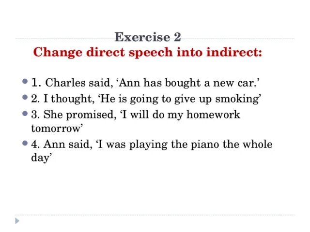 Change the following into indirect speech. Change direct Speech into indirect.. Change direct Speech into indirect Speech. Charles said Ann has bought. Change the direct Speech into reported Speech: 1.     Ann said “i bought this car last year.” Ответы.