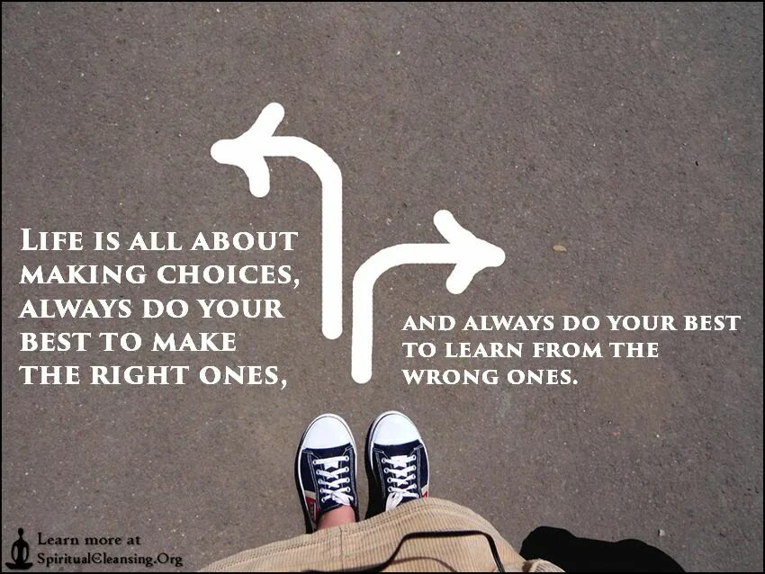 Make your choice make your life. Make your best или do your best. Making a choice. Life is all about making choices. Choice of Life.